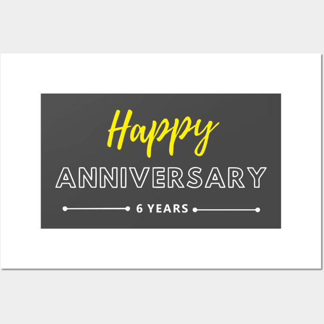 Happy Anniversary | 6 Year Wall Art by ezhar.v.b